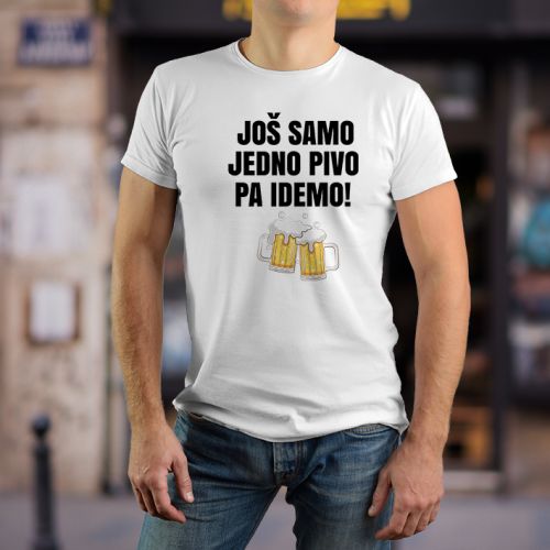 Bela muška majica -  Još samo jedno pivo pa idemo! 